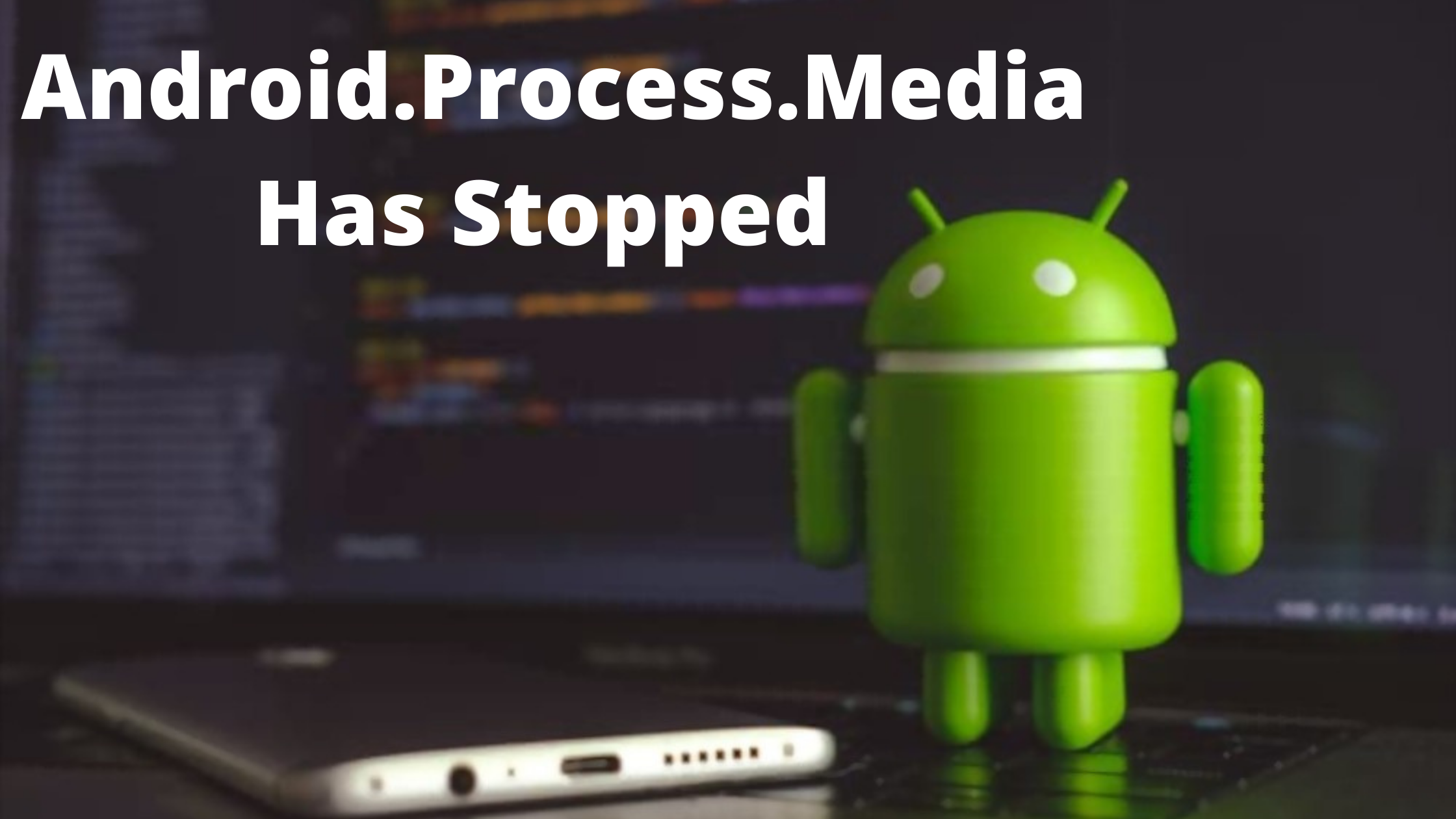 Android.Process.Media Has Stopped